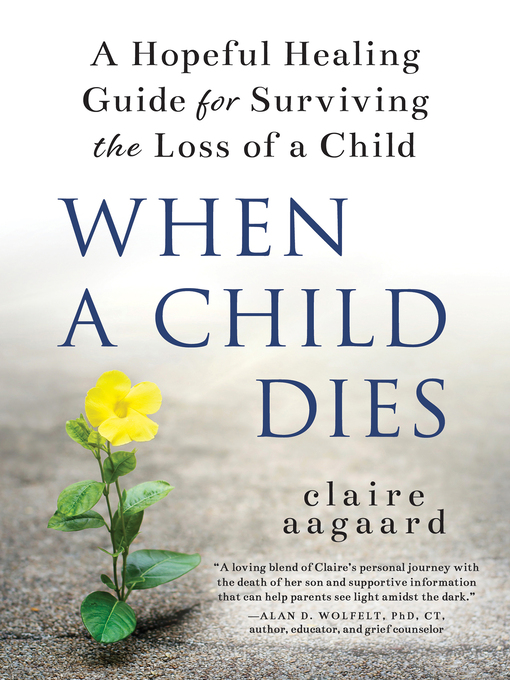 Title details for When a Child Dies by Claire Aagaard - Available